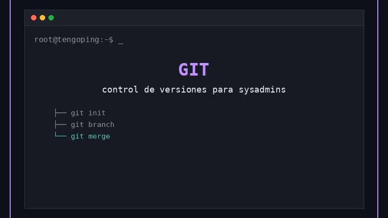 Git para sysadmins: control de versiones en infraestructura