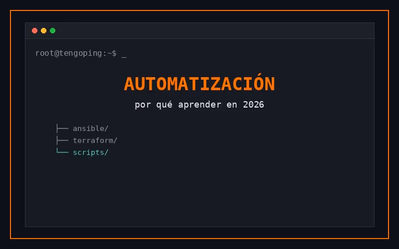 Por qué todo sysadmin debería aprender automatización en 2026